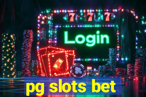 pg slots bet